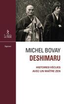 Couverture du livre « Deshimaru : histoires vécues avec un maître zen » de Michel Bovay aux éditions Relie