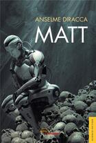 Couverture du livre « Matt » de Diracca Anselme aux éditions Jets D'encre
