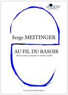 Couverture du livre « Au fil du rasoir » de Serge Meitinger aux éditions Le Chasseur Abstrait