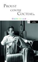 Couverture du livre « Proust contre Cocteau » de Claude Arnaud aux éditions Arlea