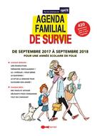 Couverture du livre « Agenda familial guide de survie ; de septembre 2017 à septembre 2018 pour une année scolaire de folie » de Marie Thuillier aux éditions Leduc Humour