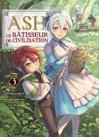Couverture du livre « Ash, le bâtisseur de civilisation Tome 3 » de Mizumi Amakawa et Yoruno Kuroki et Mai Okuma aux éditions Komikku