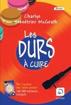 Couverture du livre « Les durs à cuire » de Charlye Menetrier Mcgrath aux éditions Editions De La Loupe