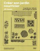 Couverture du livre « Créer son jardin nourricier » de Jill Cousin aux éditions First