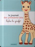 Couverture du livre « Le journal des premières fois avec Sophie la girafe » de  aux éditions Marabout