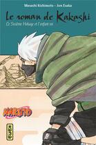 Couverture du livre « Naruto Tome 12 : le roman de Kakashi : Kakashi, le sixième hokage et l'enfant roi » de Masashi Kishimoto aux éditions Kana