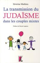 Couverture du livre « Transmission du judaïsme dans les couples mixtes » de Severine Mathieu aux éditions Editions De L'atelier
