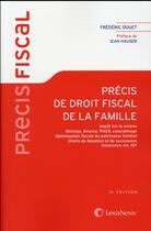 Couverture du livre « Précis de droit fiscal de la famille (15e édition) » de Frederic Douet aux éditions Lexisnexis