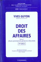 Couverture du livre « Droit Des Affaires T.1 ; Droit Commercial General Et Societes ; 11e Edition » de Yves Guyon aux éditions Economica