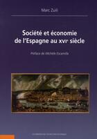 Couverture du livre « Societe et economie de l'espagne au xvie siecle » de Zuili/Preface aux éditions Ellipses