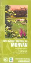 Couverture du livre « Parc naturel regional du morvan - la colline de vezelay, chateau-chinon, le mont beuvray, les villes » de Collectifs Gallimard aux éditions Gallimard-loisirs