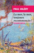 Couverture du livre « La mer, la mer, toujours recommencée ! » de Paul Valery aux éditions Rivages