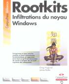 Couverture du livre « Rootkits ; infiltrations du noyau windows » de Greg Hoglund et James Butler aux éditions Informatique Professionnelle