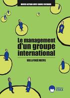 Couverture du livre « Le management d'un groupe international ; vers la pensée multiple » de Altrad Mohed aux éditions Eska