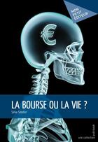 Couverture du livre « La bourse ou la vie ? » de Sylvie Sabatier aux éditions Publibook