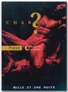 Couverture du livre « Charmide ou de la sagesse - connais-toi toi-meme. » de Platon aux éditions Fayard/mille Et Une Nuits