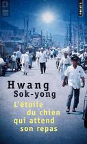 Couverture du livre « L'étoile du chien qui attend son repas » de Sok-Yong Hwang aux éditions Points