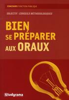Couverture du livre « Bien se préparer aux oraux » de Jean-Francois Guedon aux éditions Studyrama