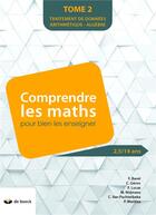 Couverture du livre « Comprendre les maths pour bien les enseigner Tome 2 : traitement de données » de Francoise Baret aux éditions De Boeck