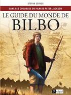 Couverture du livre « Le guide du monde de Bilbo » de Stefan Servos aux éditions Archipel