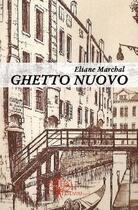 Couverture du livre « Ghetto nuovo » de Eliane Marchal aux éditions Edilivre