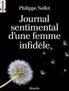 Couverture du livre « Journal sentimental d'une femme infidèle » de Philippe Nollet aux éditions Zebook.com