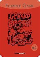 Couverture du livre « Les aventures de Gérard Crétin t.2 » de Florence Cestac aux éditions Alter Comics