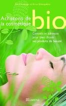 Couverture du livre « Achetons de la cosmétique bio ; conseils et adresses pour bien choisir ses produits de beauté » de Demange/Ghesquiere aux éditions La Martiniere