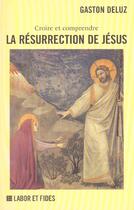 Couverture du livre « La Resurrection De Jesus » de Gaston Deluz aux éditions Labor Et Fides