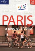 Couverture du livre « Paris à pied et à Vélib' (2e édition) » de Therese De Cherisey aux éditions Lonely Planet France