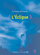 Couverture du livre « L'éclipse » de Le Choeur De La Savine aux éditions Le Temps Des Cerises