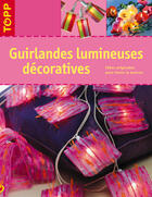 Couverture du livre « Guirlandes lumineuses décoratives » de Barbara Huber aux éditions Editions Carpentier