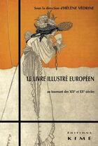 Couverture du livre « Le livre illustré européen au tournant des XIX et XX siècles » de Helene Vedrine aux éditions Kime
