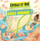 Couverture du livre « Estelle et Noé à la découverte des gènes humains ! » de Camouche et Melanie Perez aux éditions Millepages