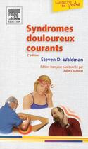 Couverture du livre « Syndromes douloureux courants » de Waldman-S.D aux éditions Elsevier-masson