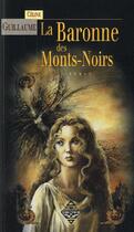 Couverture du livre « La baronne des Monts-Noirs » de Celine Guillaume aux éditions Terre De Brume