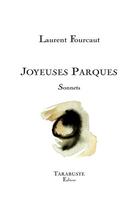 Couverture du livre « Joyeuses parques - laurent fourcaut » de Laurent Fourcaut aux éditions Tarabuste