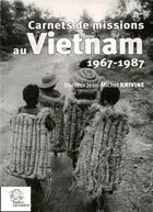 Couverture du livre « Carnets de mission au vietnam (1967-1987) » de Les Indes Savantes aux éditions Les Indes Savantes