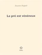 Couverture du livre « Le pré est vénéneux » de Suzanne Doppelt aux éditions P.o.l