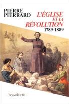 Couverture du livre « L'Eglise et la Révolution : 1789-1889 » de  aux éditions Nouvelle Cite