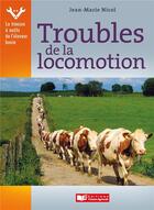 Couverture du livre « Troubles de la locomotion » de Nicol Jean-Marie aux éditions France Agricole