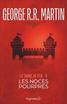 Couverture du livre « Le trône de fer Tome 8 : les noces pourpres » de George R. R. Martin aux éditions Pygmalion