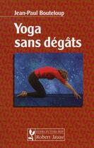 Couverture du livre « Yoga sans dégâts » de Bouteloup aux éditions Robert Jauze