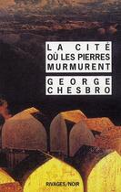 Couverture du livre « La cité où les pierres murmurent » de George Chesbro aux éditions Rivages