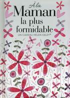 Couverture du livre « À la maman la plus formidable » de Helen Exley aux éditions Exley