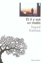 Couverture du livre « Et il y eut un matin » de Sayed Kashua aux éditions Editions De L'olivier