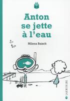 Couverture du livre « Anton se jette a l'eau » de Milena Baisch aux éditions La Joie De Lire