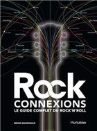 Couverture du livre « Rock connexions : le guide complet du rock'n'roll » de Macdonald Bruno aux éditions Hurtubise