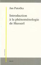 Couverture du livre « Introduction a la phenomenologie de husserl » de Jan Patocka aux éditions Millon