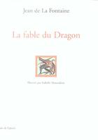 Couverture du livre « La fable du dragon » de Isabelle Manoukian et Jean De La Fontaine aux éditions Capucin